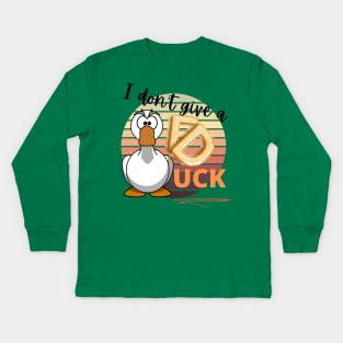 I Dont Give A Duck | No Ducks Given Kids Long Sleeve T-Shirt